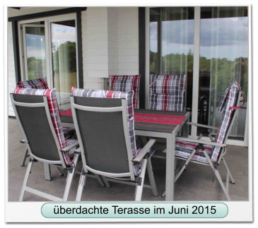überdachte Terasse im Juni 2015 überdachte Terasse im Juni 2015
