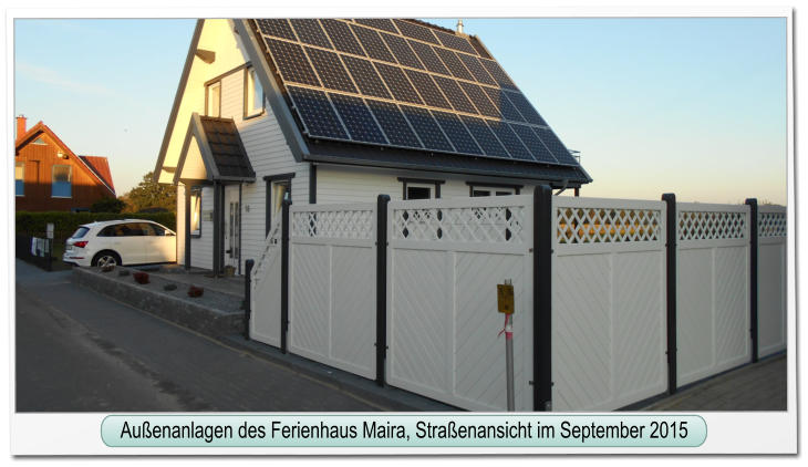 Außenanlagen des Ferienhaus Maira, Straßenansicht im September 2015 Außenanlagen des Ferienhaus Maira, Straßenansicht im September 2015