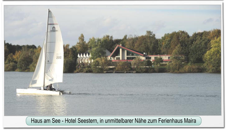 Haus am See - Hotel Seestern, in unmittelbarer Nähe zum Ferienhaus Maira Haus am See - Hotel Seestern, in unmittelbarer Nähe zum Ferienhaus Maira